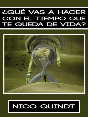 cover image of ¿Qué Vas a Hacer Con El Tiempo Que Te Queda De Vida?